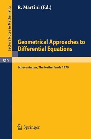 Imagen del vendedor de Geometrical approaches to differential equations. Proceedings of the Fourth Scheveningen Conference on Differential Equations, the Netherlands, August 26 - 31, 1979. (=Lecture notes in mathematics ; Vol. 810). a la venta por Antiquariat Thomas Haker GmbH & Co. KG