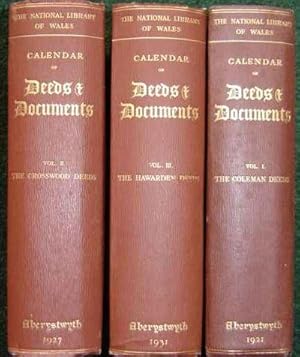 Calendar of Deeds & Documents Vol 1, 2 & 3 The Hawarden Deeds, the Grosswood Deeds & the Coleman ...