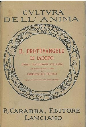 Il protevangelo di Jacopo. Traduzione, introduzione e note di Ermenegildo Pistelli, segue un' app...