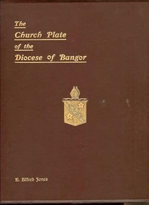Image du vendeur pour The Church Plate of the Diocese of Bangor mis en vente par Madoc Books (ABA-ILAB)