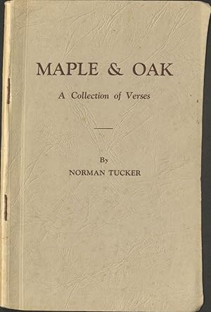 Maple & Oak. Verses Written in Canada and the Old Country