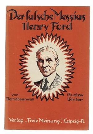 Der falsche Messias Henry Ford. Ein Alarmsignal für das gesamte deutsche Volk