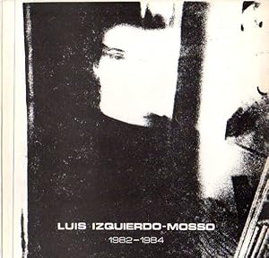 Image du vendeur pour Luis Izquierdo Mosso 1982-1984 . mis en vente par Librera Astarloa