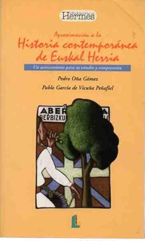 Imagen del vendedor de Aproximacin a la Historia Contempornea de Euskal Herria. Un acercamiento para su edtudio y comprensin. a la venta por Librera Astarloa