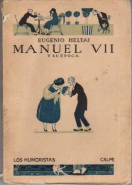 Seller image for Manuel VII y su poca Segunda parte de "Family hotel" y otras novelas. for sale by Librera Astarloa