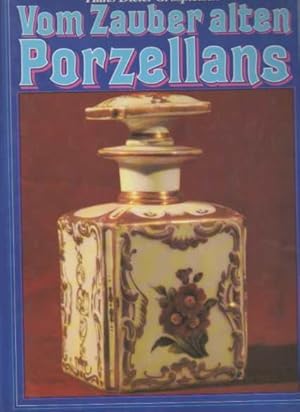 Image du vendeur pour Vom Zauber alten Porzellans Mit 117 grobteils farbigen Abbildungen. mis en vente par Librera Astarloa