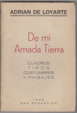 Immagine del venditore per De mi Amada Tierra Cuadros, tipos, costumbres y paisajes. venduto da Librera Astarloa