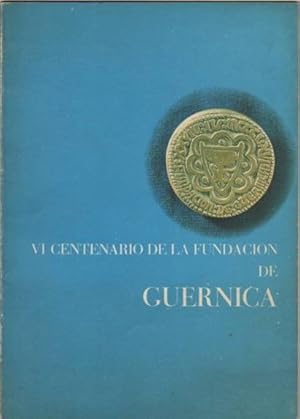 Seller image for Guernica. VI Centenario de su fundacin. . for sale by Librera Astarloa