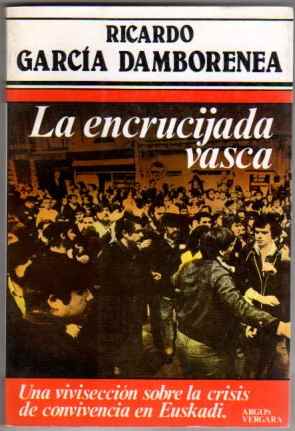 Imagen del vendedor de La encrucijada vasca Una viviseccin sobre la crisis de convivencia en Euskadi. a la venta por Librera Astarloa