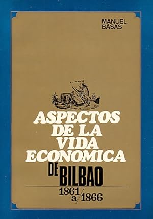 Seller image for Aspectos de la vida econmica de Bilbao de 1861 a 1866 . for sale by Librera Astarloa