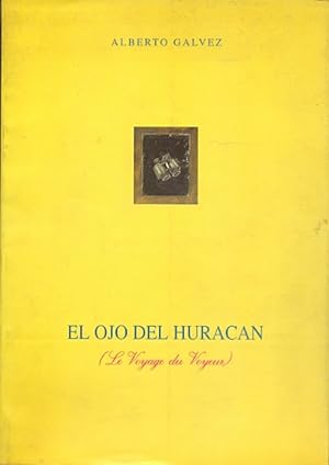 Imagen del vendedor de Alberto Glvez El Ojo del Huracn (Le Voyage du Voyeur). Sala de exposiciones del Club Diario Levante,. 1993. a la venta por Librera Astarloa