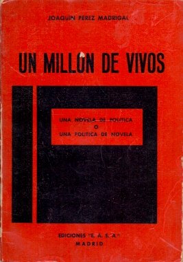 Bild des Verkufers fr Un milln de vivos Una novela de poltica o una poltica de novela. zum Verkauf von Librera Astarloa
