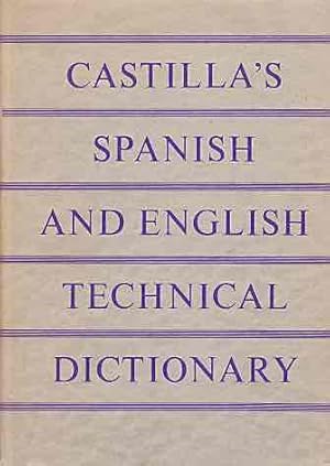 Immagine del venditore per Castilla's Spanish and English Technical Dictionary. Volume Two: Spanish-English. venduto da Librera Astarloa