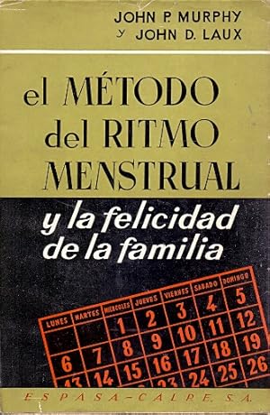 Seller image for El Mtodo del Ritmo Menstrual y la Felicidad de la Familia. Un manual prctico para la aplicacin de los descubrimientos mdicos del Dr. K. Ogino. for sale by Librera Astarloa