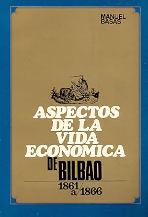 Seller image for Aspectos de la vida econmica de Bilbao de 1861 a 1866 . for sale by Librera Astarloa