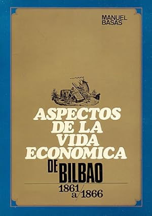 Seller image for Aspectos de la vida econmica de Bilbao de 1861 a 1866 . for sale by Librera Astarloa