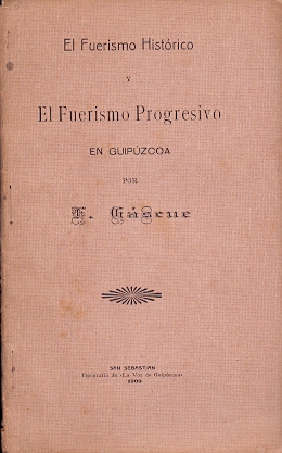Imagen del vendedor de El fuerismo histrico y el fuerismo progresivo en Guipzcoa . a la venta por Librera Astarloa