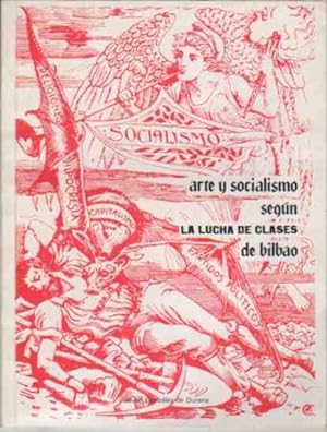 Bild des Verkufers fr Arte y Socialismo segn "La Lucha de Clases" de Bilbao 1894-1905 . zum Verkauf von Librera Astarloa