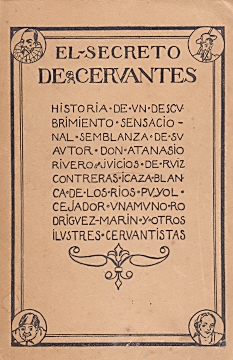 Seller image for El Secreto de Cervantes Historia de un descubrimiento sensacional. Semblanza de su autor D. Atanasio Rivero. for sale by Librera Astarloa