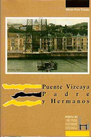 Seller image for Puente Vizcaya Padre y Hermanos. for sale by Librera Astarloa
