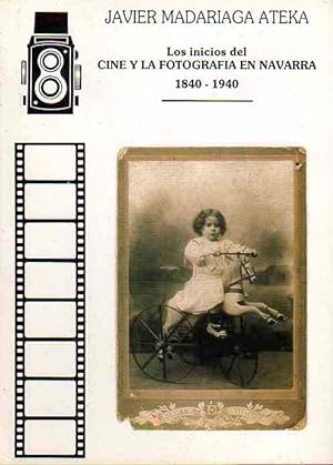 Bild des Verkufers fr Los Inicios del Cine y la Fotografa en Navarra 1840-1940. zum Verkauf von Librera Astarloa