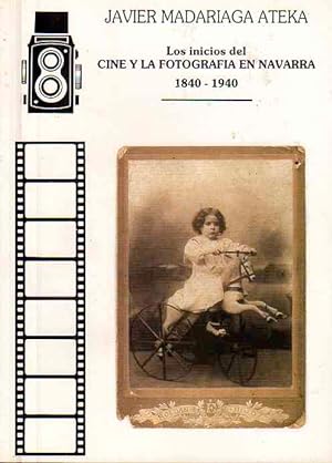 Bild des Verkufers fr Los Inicios del Cine y la Fotografa en Navarra 1840-1940. zum Verkauf von Librera Astarloa