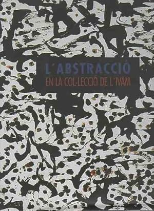 Imagen del vendedor de L'Abstracci en la Collecci de L'IVAM . a la venta por Librera Astarloa