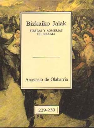 Seller image for Bizkaiko Jaiak Fiestas y Romeras de Bizkaia. for sale by Librera Astarloa