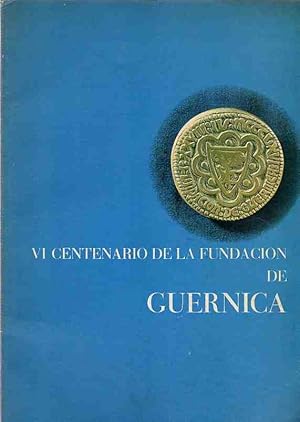 Seller image for Guernica. VI Centenario de su fundacin. . for sale by Librera Astarloa