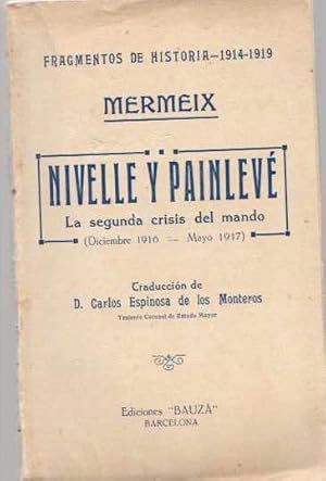 Bild des Verkufers fr Nivelle y Painlev. La segunda crisis del mando. (Diciembre 1916 - Mayo 1917). zum Verkauf von Librera Astarloa