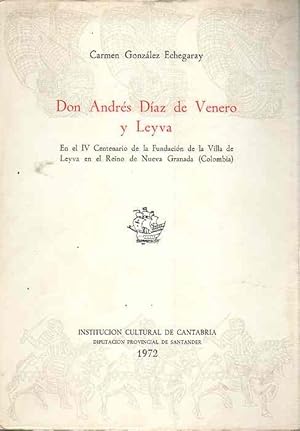 Imagen del vendedor de Don Andrs Daz de Venero y Leyva En el IV centenario de la fundacin de la villa de Leyva en el reino de Nueva Granada (Colombia). a la venta por Librera Astarloa