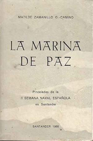Imagen del vendedor de La marina de paz. Pinceladas de la II Semana Naval Espaola en Santander. a la venta por Librera Astarloa
