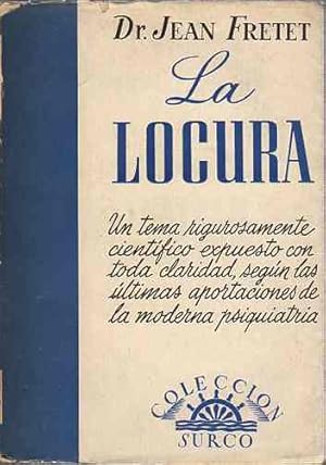 Bild des Verkufers fr La locura. Un tema rigurosamente cientfico expuesto con toda claridad, segn las ltimas aportaciones de la moderna psiquiatra. zum Verkauf von Librera Astarloa