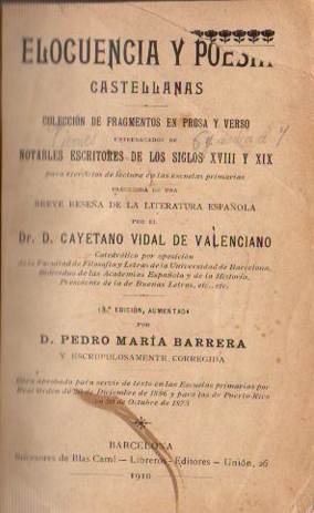 Imagen del vendedor de Elocuencia y poesia castellanas. Coleccin de fragmentos en prosa y verso entresacados de notables escritores de los siglos XVIII y XIX. Para ejercicios de lectura en las escuelas primarias precedida de una breve resea de la literatura espaola. a la venta por Librera Astarloa