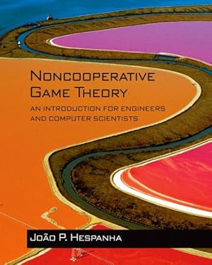 Seller image for Noncooperative Game Theory : An Introduction for Engineers and Computer Scientists for sale by GreatBookPrices