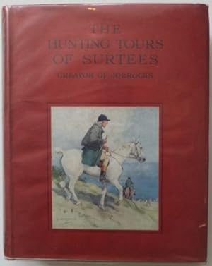 Image du vendeur pour The Hunting Tours of Surtees (Creator of Jorrocks) mis en vente par Madoc Books (ABA-ILAB)
