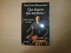 Seller image for Qui taient nos anctres ? De leur histoire  la ntre for sale by Le temps retrouv