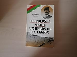 Seller image for LE COLONEL MAIRE UN HEROS DE LA LEGION for sale by Le temps retrouv