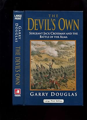 Immagine del venditore per The Devil's Own: Sergeant Jack Crossman and the Battle of the Alma (Large Print Edition) venduto da Roger Lucas Booksellers