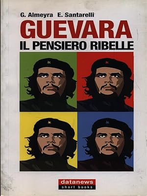 Bild des Verkufers fr Guevara, il pensiero ribelle zum Verkauf von Librodifaccia