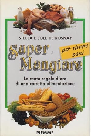 Immagine del venditore per Saper mangiare Le 100 regole d'oro per una corretta alimentazione venduto da Di Mano in Mano Soc. Coop