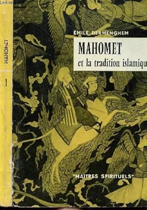 Bild des Verkufers fr MAHOMET ET LA TRADITION ISLAMIQUE - COLLECTION MAITRES SPIRITUELS N1 zum Verkauf von Le-Livre