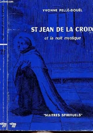 Seller image for ST JEAN DE LA CROIX ET LA NUIT MYSTIQUE - COLLECTION MAITRES SPIRITUELS N22 for sale by Le-Livre