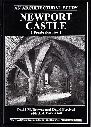 Seller image for An Architectural Study : Newport Castle (Pembrokeshire) for sale by Pendleburys - the bookshop in the hills