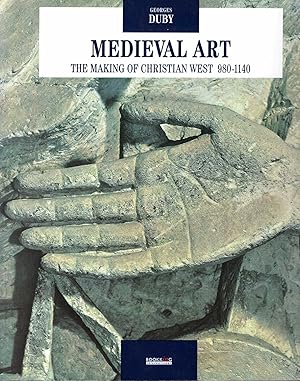 Imagen del vendedor de Medieval Art: The Making of the Christian West 980-1140 I a la venta por Pendleburys - the bookshop in the hills