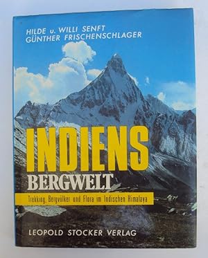 Seller image for Indiens Bergwelt. Trekking, Bergvlker und Flora im Indischen Himalaya. for sale by Der Buchfreund