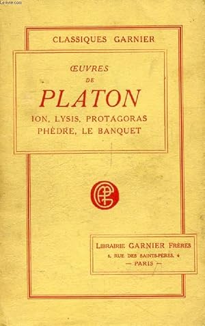 Bild des Verkufers fr OEUVRES DE PLATON (ION, LYSIS, PROTAGORAS, PHEDRE, LE BANQUET) zum Verkauf von Le-Livre