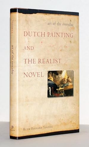 Bild des Verkufers fr Art of everyday. Dutch Painting and the Realist Novel. zum Verkauf von Antiquariat Stefan Wulf