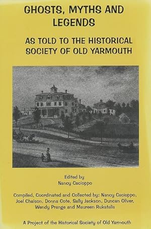 Imagen del vendedor de Ghosts, myths and legends, as told to the Historical Society of Old Yarmouth a la venta por CorgiPack