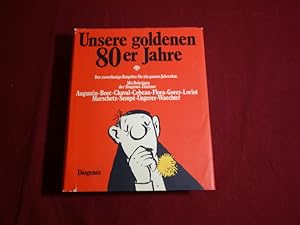 UNSERE GOLDENEN 80ER ACHTZIGER JAHRE. Der zuverlässige Ratgeber für ein ganzes Jahrzehnt